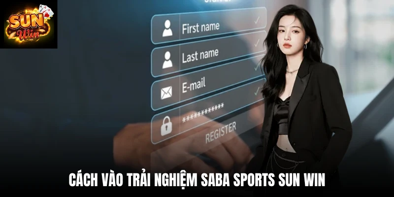 Cách vào trải nghiệm Saba sports SUN WIN