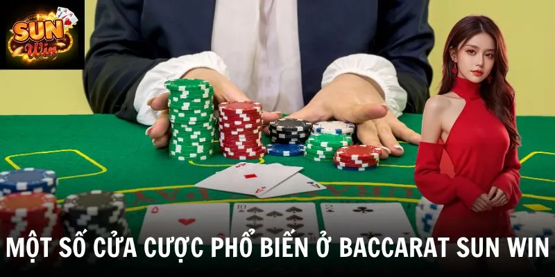 Một số cửa cược phổ biến ở baccarat SUN WIN