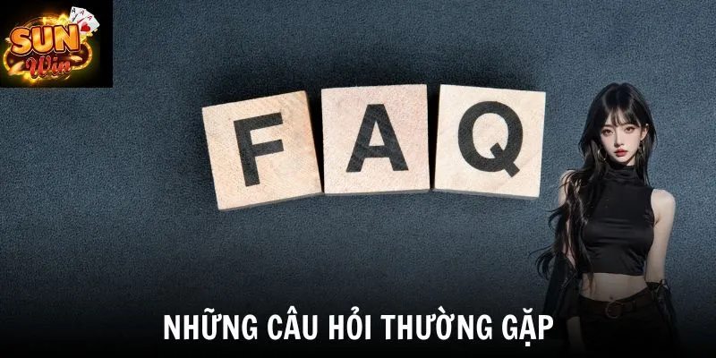 Những câu hỏi thường gặp