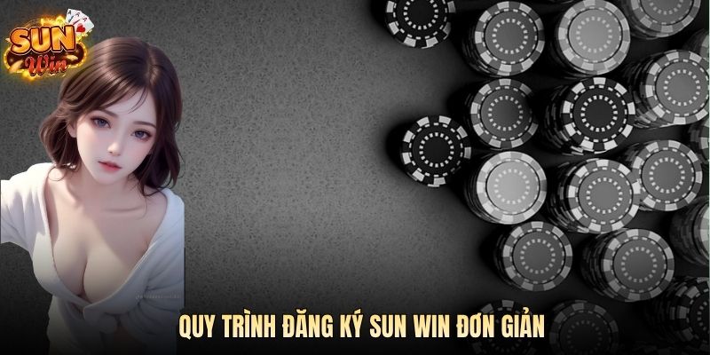 Quy trình đăng ký SUN WIN đơn giản