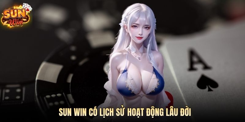 SUN WIN có lịch sử hoạt động lâu đời