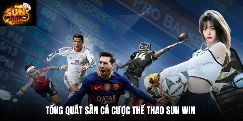Tổng quát sân cá cược thể thao SUN WIN 