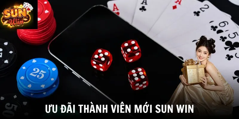 Ưu Đãi Thành Viên Mới SUN WIN - Nhận Quà Khủng Khởi Nghiệp