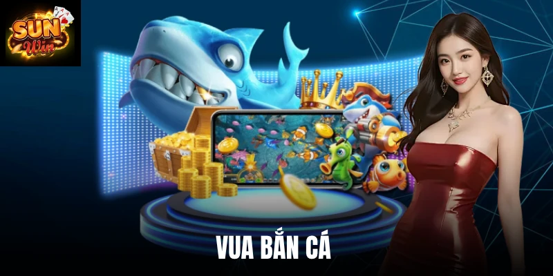 Vua Bắn Cá Sun Win - Game Bắn Cá Online Hấp Dẫn Nhất 2026